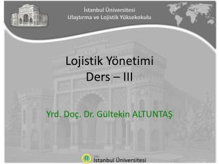 Lojistik Yönetimi Ders – III