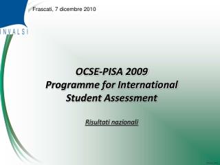 OCSE-PISA 2009 Programme for International Student Assessment Risultati nazionali