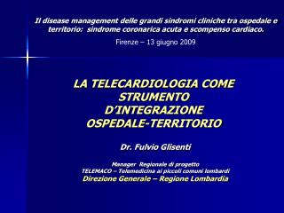 Dr. Fulvio Glisenti Manager Regionale di progetto