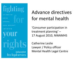 Advance directives for mental health ‘Consumer participation in treatment planning’ –