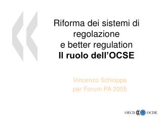 Riforma dei sistemi di regolazione e better regulation Il ruolo dell’OCSE