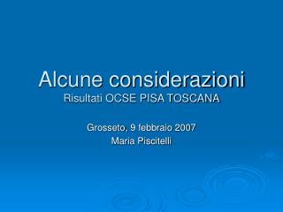 Alcune considerazioni Risultati OCSE PISA TOSCANA