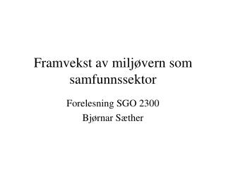 Framvekst av miljøvern som samfunnssektor