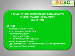 ORANGE COUNTY SUSTAINABILITY COLLABORATIVE GENERAL STAKEHOLDER MEETING JULY 26, 2012 AGENDA