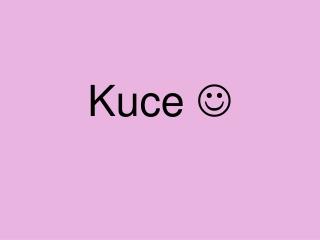 Kuce 