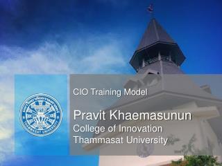 CIO Training Model Pravit Khaemasunun College of Innovation Thammasat University