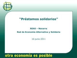 “Préstamos solidarios ” REAS – Navarra Red de Economía Alternativa y Solidaria 16-junio-2011