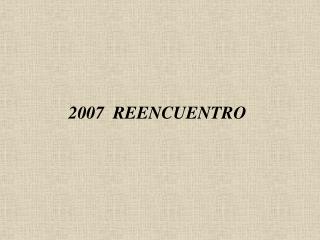 2007 REENCUENTRO