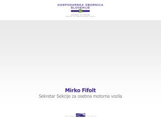 Mirko Fifolt Sekretar Sekcije za osebna motorna vozila