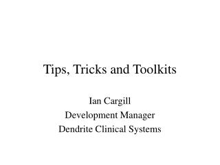Tips, Tricks and Toolkits