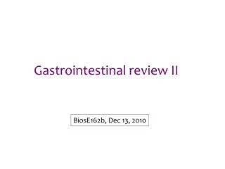 Gastrointestinal review II