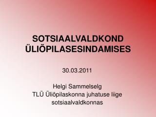 SOTSIAALVALDKOND ÜLIÕPILASESINDAMISES