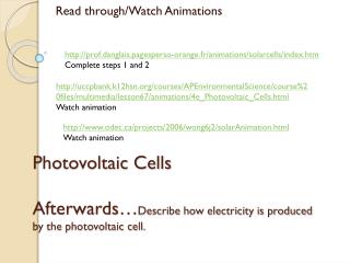 Photovoltaic Cells Afterwards… Describe how electricity is produced by the photovoltaic cell.
