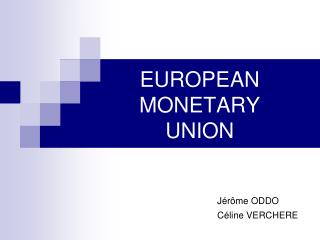 EUROPEAN MONETARY UNION