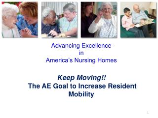 Advancing Excellence in America’s Nursing Homes Keep Moving!!