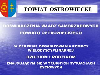 DOŚWIADCZENIA WŁADZ SAMORZĄDOWYCH POWIATU OSTROWIECKIEGO