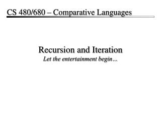 Recursion and Iteration Let the entertainment begin…