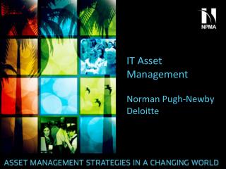 IT Asset Management Norman Pugh-Newby Deloitte