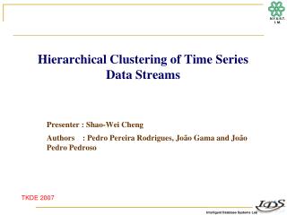 Hierarchical Clustering of Time Series Data Streams