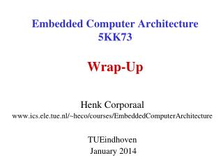 Embedded Computer Architecture 5KK73 Wrap-Up