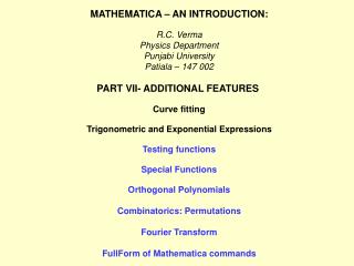 MATHEMATICA – AN INTRODUCTION: R.C. Verma Physics Department Punjabi University Patiala – 147 002