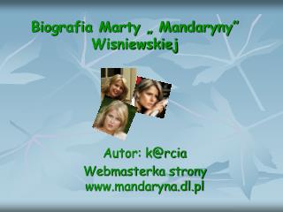 Biografia Marty „ Mandaryny” Wisniewskiej