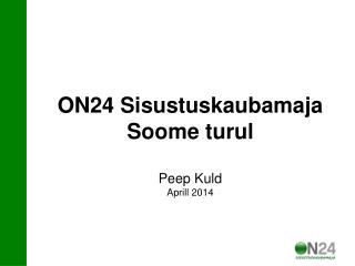 ON24 Sisustuskaubamaja Soome turul Peep Kuld Aprill 2014