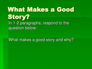 What Makes a Good Story?