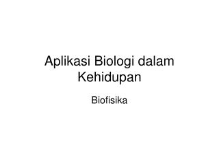 Aplikasi Biologi dalam Kehidupan