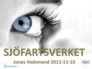 SJÖFARTSVERKET Jonas Vedsmand 2011-11-10