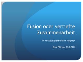 Fusion oder vertiefte Zusammenarbeit