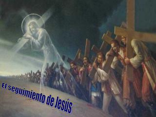 El seguimiento de Jesús