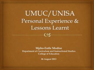 UMUC/UNISA Personal Experience &amp; Lessons Learnt
