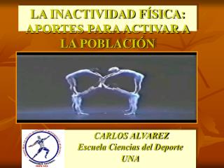 LA INACTIVIDAD FÍSICA: APORTES PARA ACTIVAR A LA POBLACIÓN