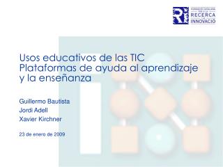 Usos educativos de las TIC Plataformas de ayuda al aprendizaje y la enseñanza