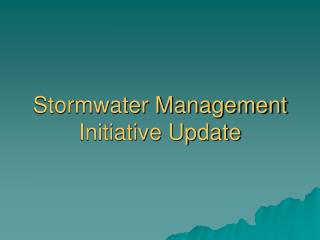 Stormwater Management Initiative Update