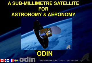 A SUB-MILLIMETRE SATELLITE FOR ASTRONOMY &amp; AERONOMY