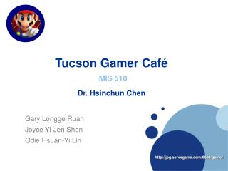 Tucson Gamer Café MIS 510 Dr. Hsinchun Chen