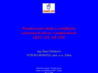 Posudzovanie zhody a certifikácia ochranných odevov v podmienkach SKTC-119, NB 1296