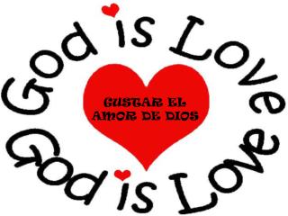 GUSTAR EL AMOR DE DIOS