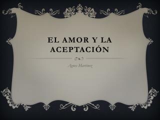 El Amor y la Aceptación