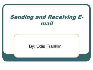 Sending and Receiving E-mail