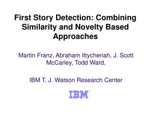 First Story Detection: Combining Similarity and Novelty Based Approaches