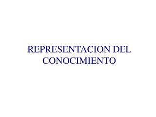 REPRESENTACION DEL CONOCIMIENTO