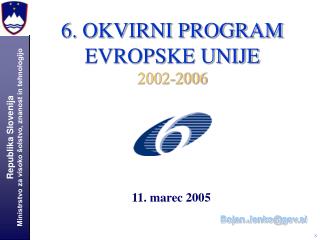 6. OKVIRNI PROGRAM EVROPSKE UNIJE 2002-2006