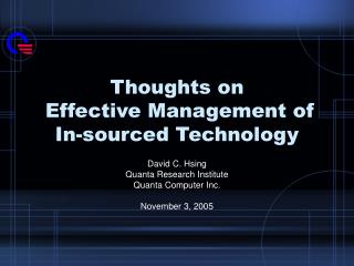 Thoughts on Effective Management of In-sourced Technology