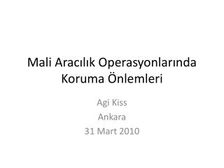 Mali Aracılık Operasyonlarında Koruma Önlemleri