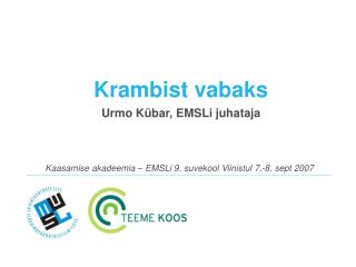 Krambist vabaks Urmo Kübar, EMSLi juhataja