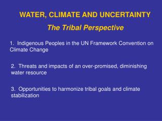 WATER, CLIMATE AND UNCERTAINTY The Tribal Perspective