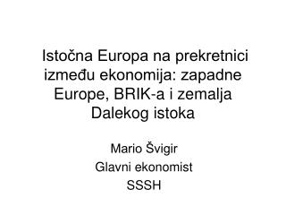 Istočna Europa na prekretnici između ekonomija: zapadne Europe, BRIK-a i zemalja Dalekog istoka